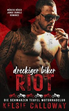 dreckiger biker riot (ebook)-kelsie calloway-9798233697265