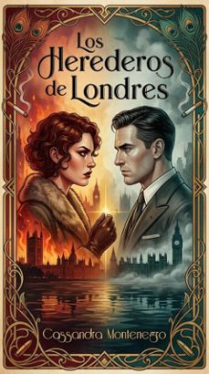 los herederos de londres (ebook)-cassandra montenegro-9798233865565