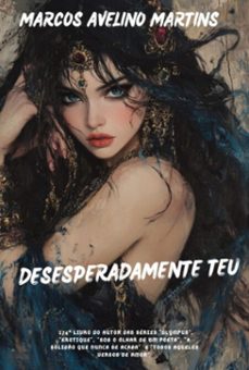 desesperadamente teu (ebook)-marcos avelino martins-9798268205565