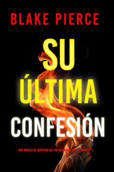 su ultima confesion (una novela de suspense del fbi de rachel gift libro 17) (ebook)-blake pierce-9798341557765