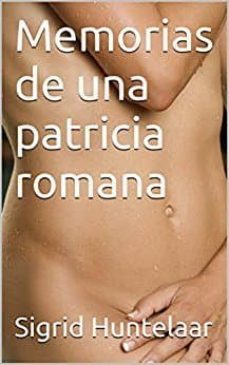 memorias de una patricia romana (ebook)-sigrid huntelaar-cdlap00009265