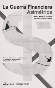 la guerra financiera asimetrica: manual practico de inversion indexada. la batalla por la rentabilidad del pequeño inversor (ebook)-2910022593689