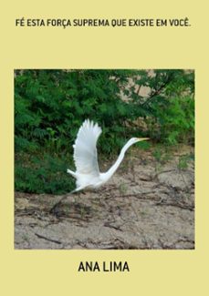 fe esta força suprema que existe em voce. (ebook)-ana lima-3410001638275