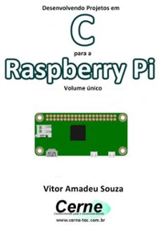 desenvolvendo projetos em c para a raspberry pi volume unico (ebook)-vitor amadeu souza-3410002412775
