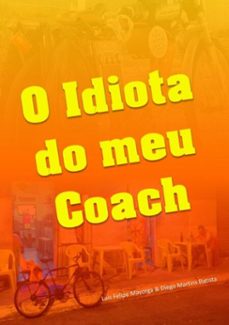 o idiota do meu coach (ebook)-luis felipe mayorga & diego martins batista-3410003129375