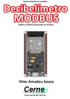 desenvolvendo um medidor  decibelimetro modbus rs485 no esp32 programado em arduino (ebook)-vitor amadeu souza-3410003438675
