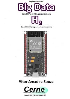 implementando big data com php e mysql para monitorar  h2 com esp32 programado em arduino (ebook)-vitor amadeu souza-3410003489875