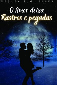 o amor deixa rastros e pegadas (ebook)-wesley s.m. silva-3410005809275