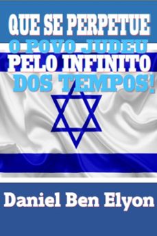 que se perpetue o povo judeu pelo infinito dos tempos! (ebook)-daniel ben elyon-3410006057675