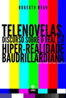 telenovelas, discurso sobre o real e a hiper-realidade baudrillardiana (ebook)-roberto bern-3410006349275