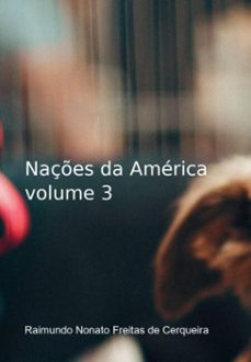 naçes da america volume 3 (ebook)-raimundo nonato freitas de cerqueira-3410006582375