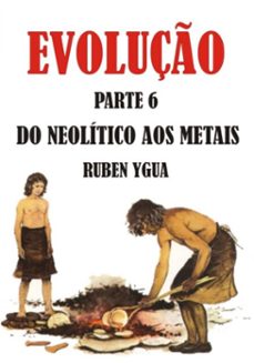 evoluço- do neolitico aos metais (ebook)-ygua ruben-3410007446775