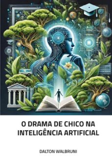 o drama de chico na inteligencia artificial (ebook)-dalton oscar walbruni lima-3410007952375