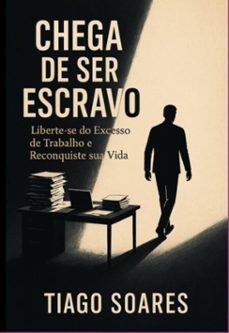 chega de ser escravo (ebook)-tiago soares-3410007955475