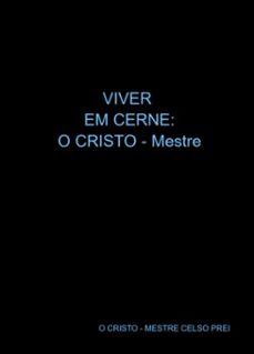 viver em cerne:  o cristo - mestre (ebook)-cristo - mestre celso o prei-3410009174775
