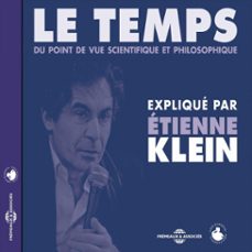 le temps du point de vue scientifique et philosophique (audiolibro)-etienne klein-3561302854175