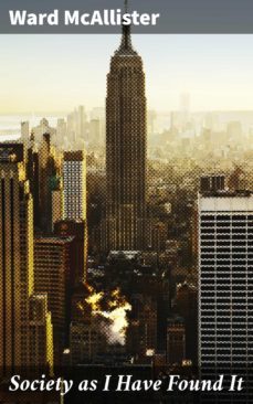 society as i have found it (ebook)-ward mcallister-4057664573575