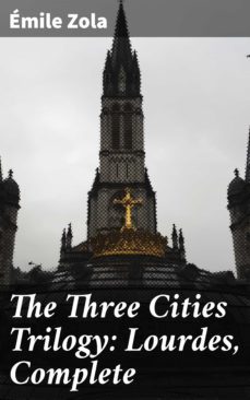 the three cities trilogy: lourdes, complete (ebook)-emile zola-4057664617675