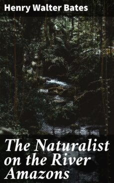 the naturalist on the river amazons (ebook)-henry walter bates-4057664640475