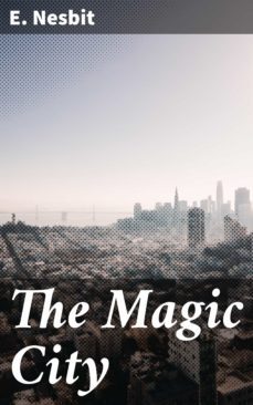 the magic city (ebook)-e. nesbit-4057664655875