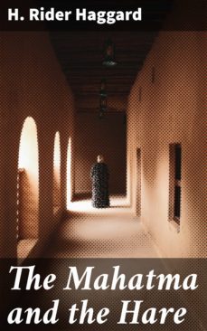 the mahatma and the hare (ebook)-h. rider haggard-4064066103675
