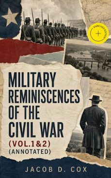 military reminiscences of the civil war (vol.1&amp;2) (ebook)-jacob d. cox-4064066399375