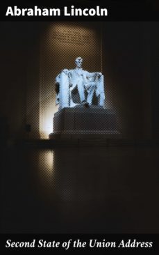 second state of the union address (ebook)-abraham lincoln-4064066422875