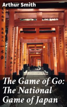the game of go: the national game of japan (ebook)-4066338109675