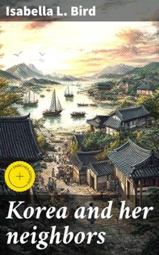korea and her neighbors (ebook)-isabella l. bird-4066339527775