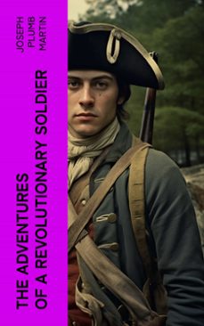 the adventures of a revolutionary soldier (ebook)-joseph plumb martin-4066339552975