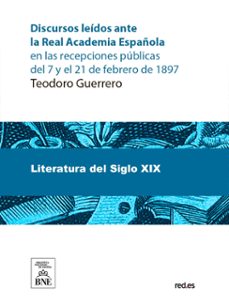 discursos leidos ante la real academia española en las recepciones publicas del 7 y el 21 de febrero de 1897 (ebook)-marcelino menendez y pelayo-jose maria de pereda-4099995486575
