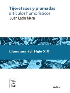 tijeretazos y plumadas articulos humoristicos (ebook)-juan león mera-4099995488975
