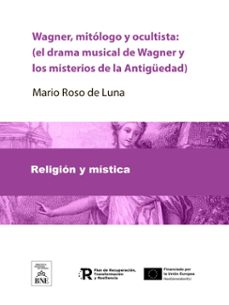 wagner, mitologo y ocultista : (el drama musical de wagner y los misterios de la antiguedad) (ebook)-mario roso de luna-adolfo bonilla y san martin-4099995494075