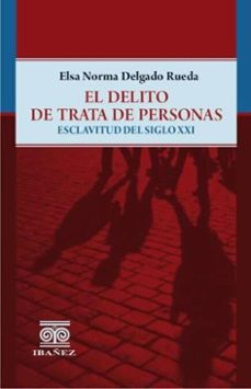 el delito de trata de personas (ebook)-elsa norma delgado rueda-4099995590975