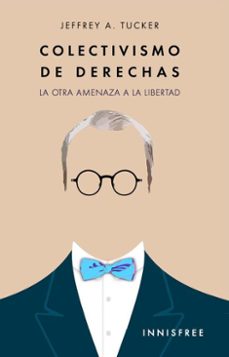 colectivismo de derechas: la otra amenaza a la libertad (ebook)-martin litwak-4099995621075