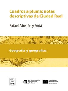 cuadros a pluma : notas descriptivas de ciudad real (ebook)-rafael abellán y antá-4099995625875