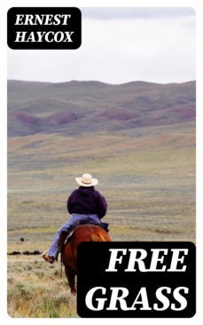 free grass (ebook)-ernest haycox-8596547006275