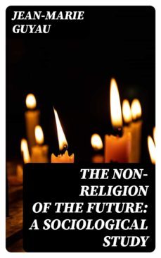 the non-religion of the future: a sociological study (ebook)-8596547042075