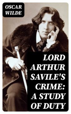 lord arthur savile's crime: a study of duty (ebook)-oscar wilde-8596547314875