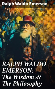 ralph waldo emerson: the wisdom &amp; the philosophy (ebook)-ralph waldo emerson-8596547671275