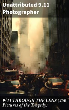 9/11 through the lens (250 pictures of the tragedy) (ebook)-unattributed 9.11 photographer-8596547677475