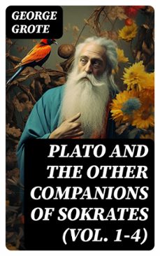 plato and the other companions of sokrates (vol. 1-4) (ebook)-george grote-8596547734475
