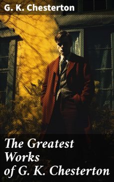 the greatest works of g. k. chesterton (ebook)-g.k. chesterton-8596547772675
