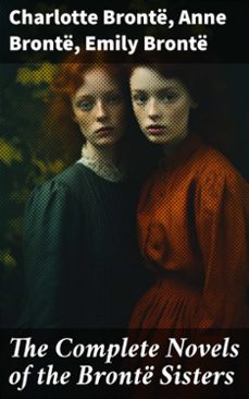 the complete novels of the bronte sisters (ebook)-charlotte brontë-anne brontë-emily brontë-8596547792475