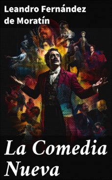 la comedia nueva (ebook)-leandro fernández de moratín-8596547822875