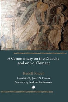 commentary on the didache and on 1-2 clement (ebook)-rudolf knopf-9780227180075