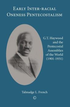 early inter-racial oneness pentecostalism (ebook)-talmadge l french-9780227902875