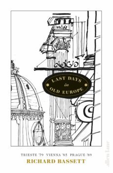 last days in old europe (ebook)-richard bassett-9780241014875