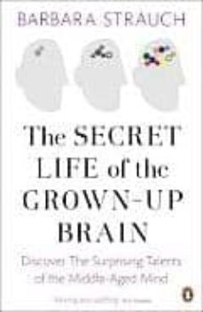 the secret life of the grown-up brain-barbara strauch-9780241953075
