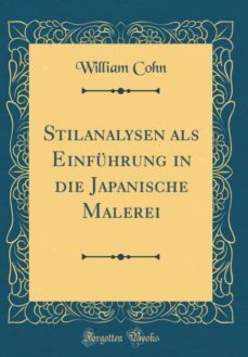 stilanalysen als einfuhrung in die japanische malerei (classic reprint)-9780265430675